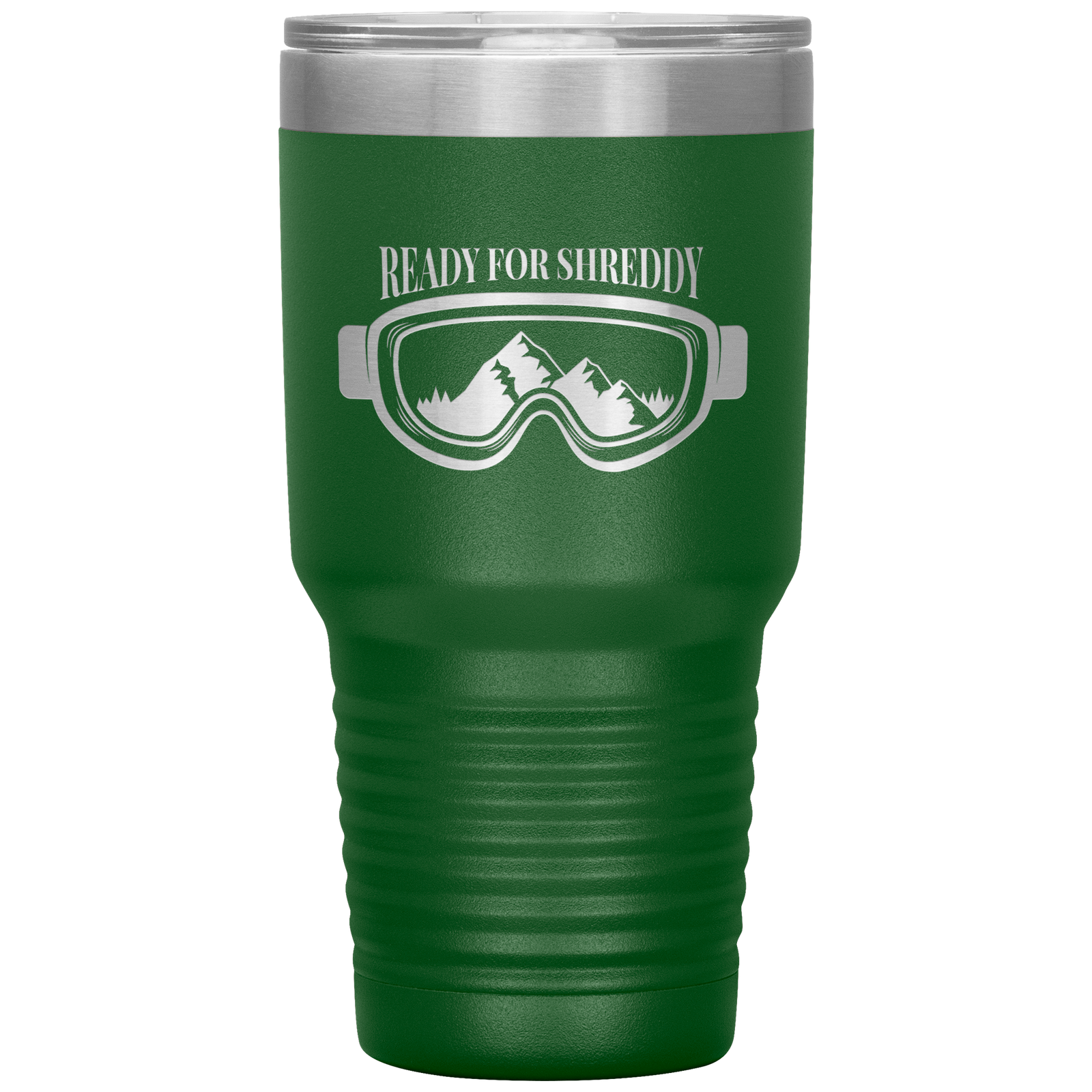 Ready For Shreddy 30oz Tumbler - Powderaddicts