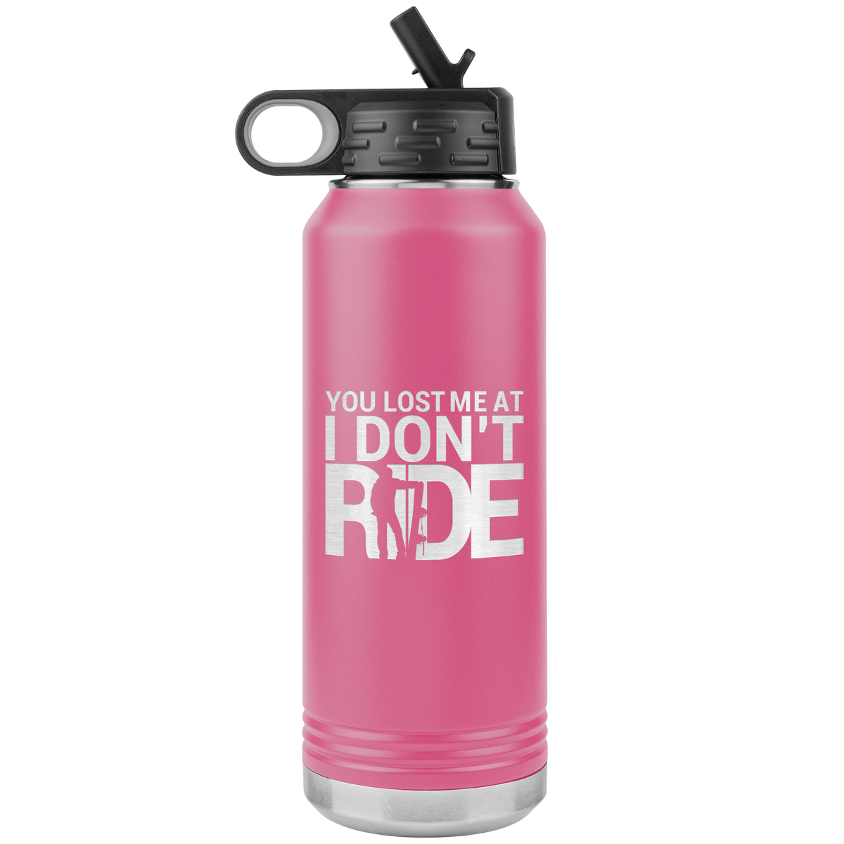 You Lost Me At Ride Embroidery File 32oz Water Bottle Tumbler - Powderaddicts