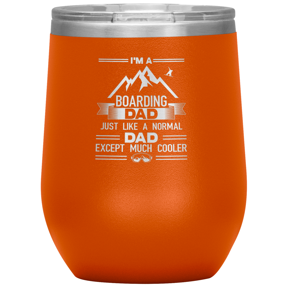 I&#39;m A Boarding Dad Except Much Cooler Wine 12oz Tumbler - Powderaddicts
