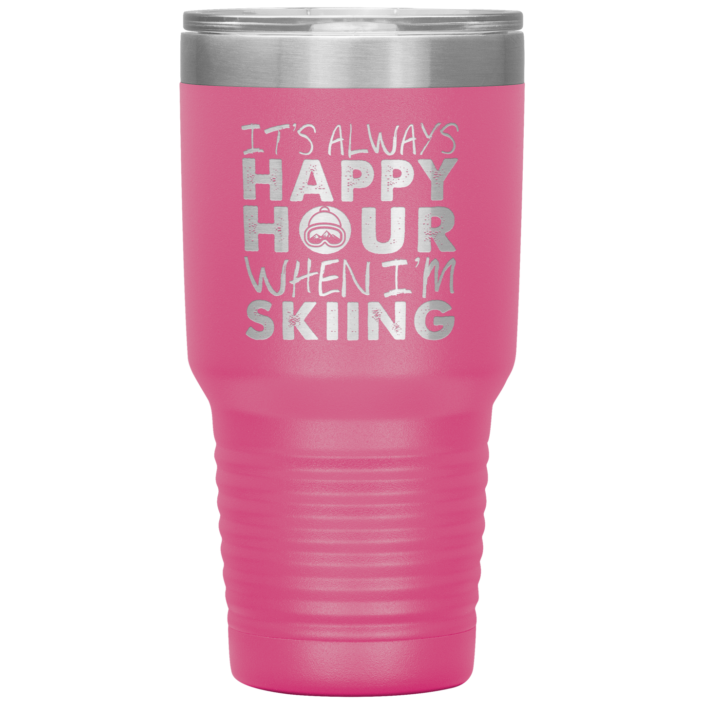 It's Always Happy Hour When I'm Skiing 30oz Tumbler - Powderaddicts