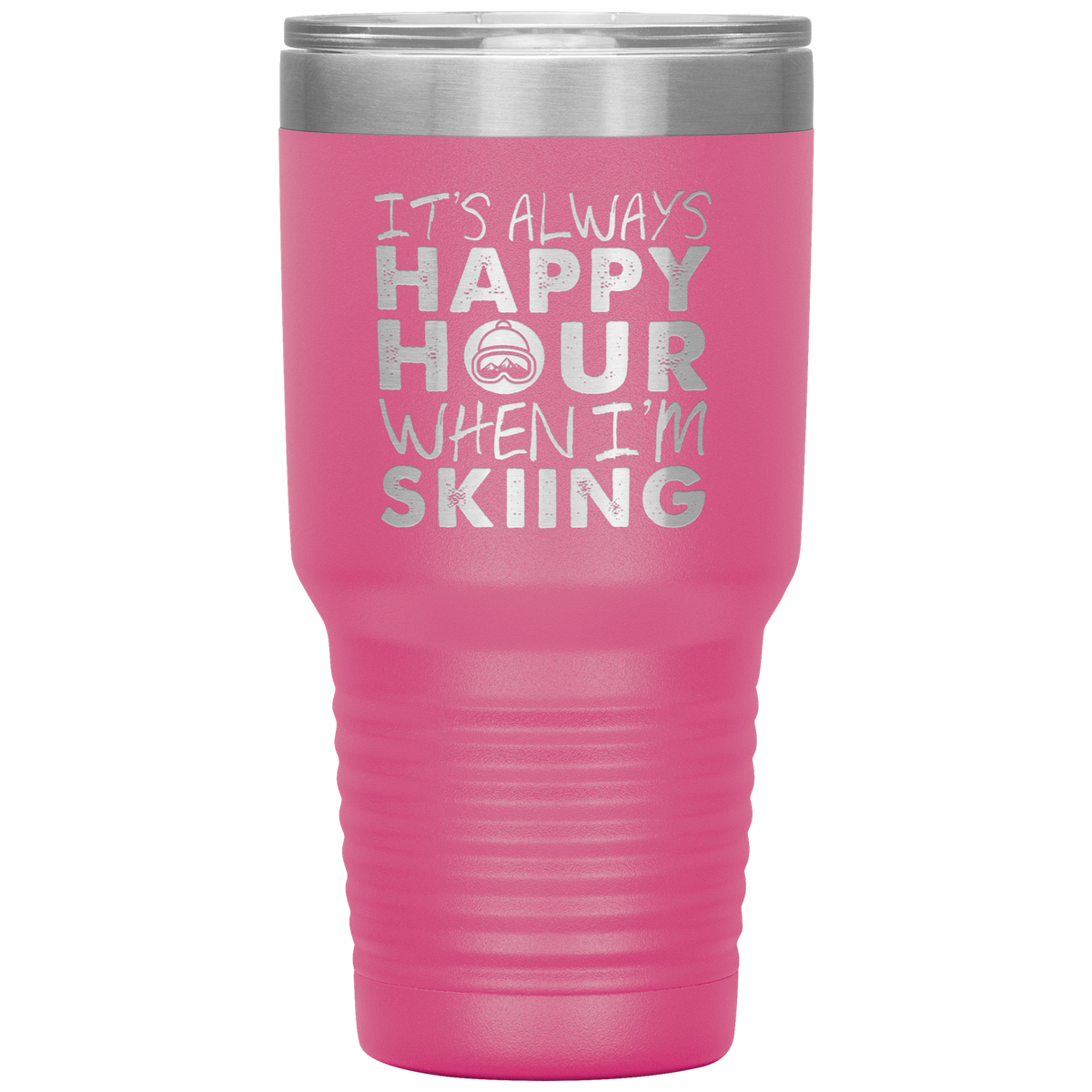 It's Always Happy Hour When I'm Skiing 30oz Tumbler - Powderaddicts