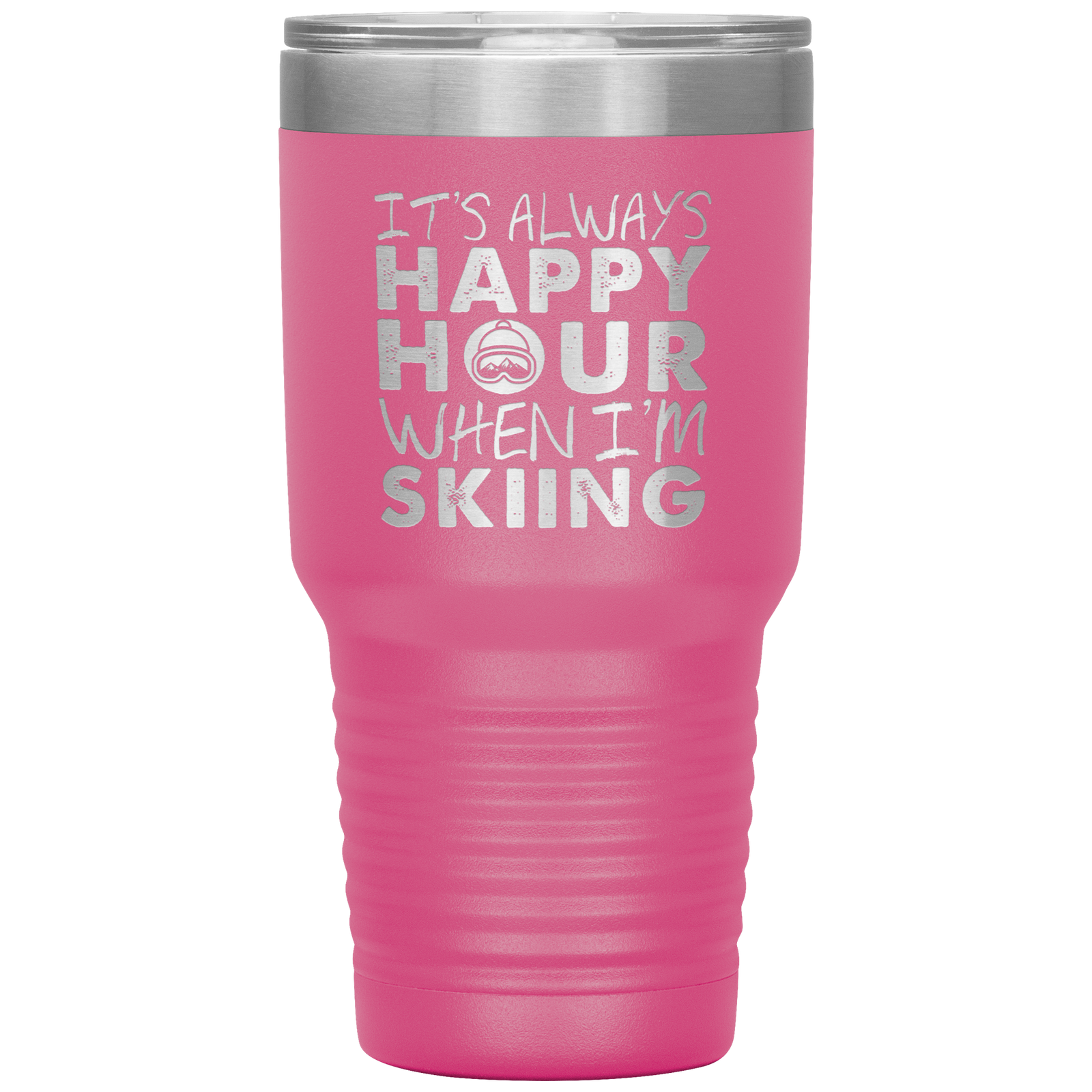 It's Always Happy Hour When I'm Skiing 30oz Tumbler - Powderaddicts