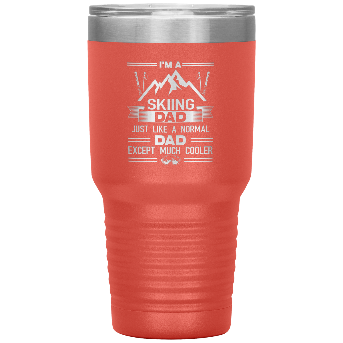 I'm A Skiing Dad 30oz Tumbler - Powderaddicts