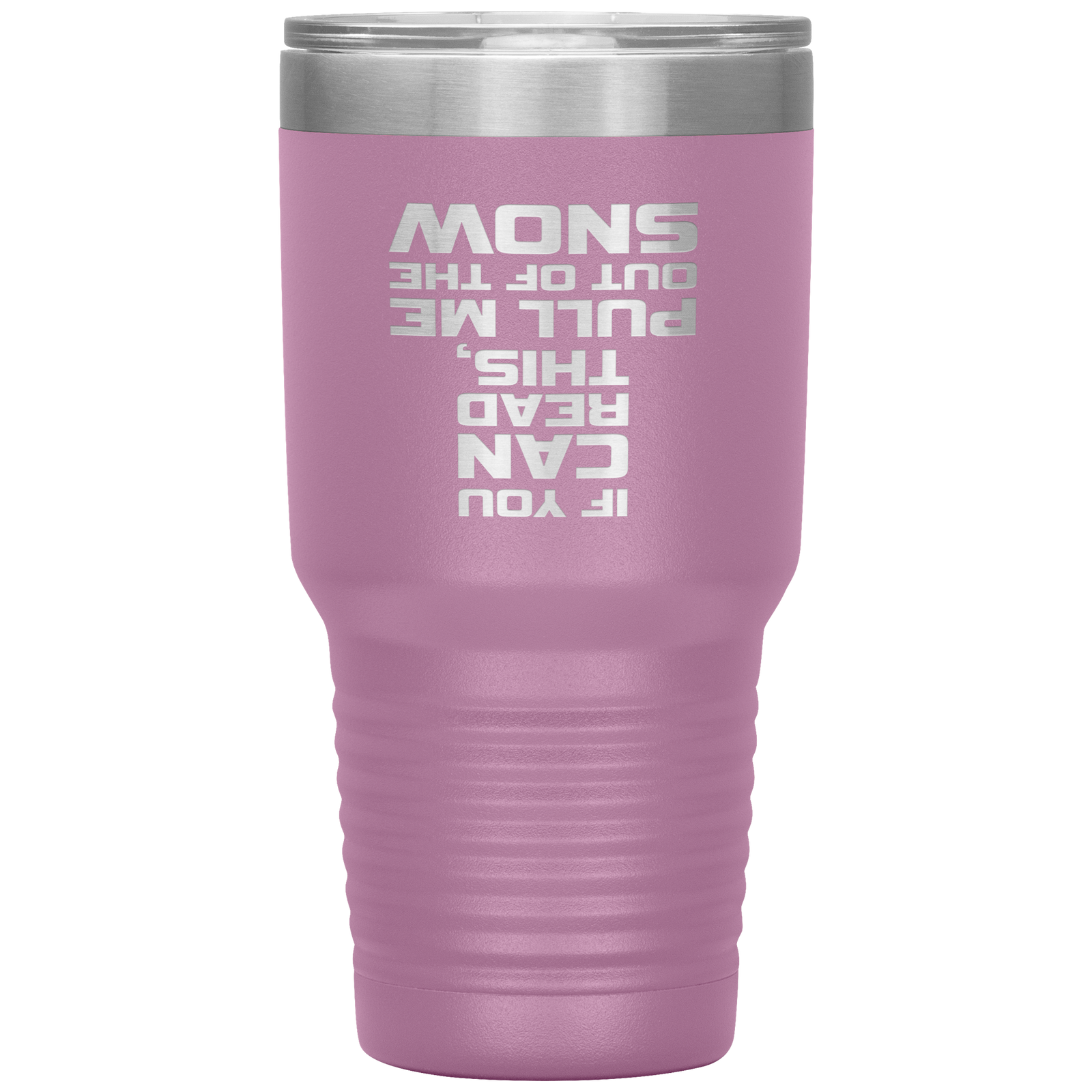 If You Can Read This Pull Me Out Of The Snow 30oz Tumbler - Powderaddicts