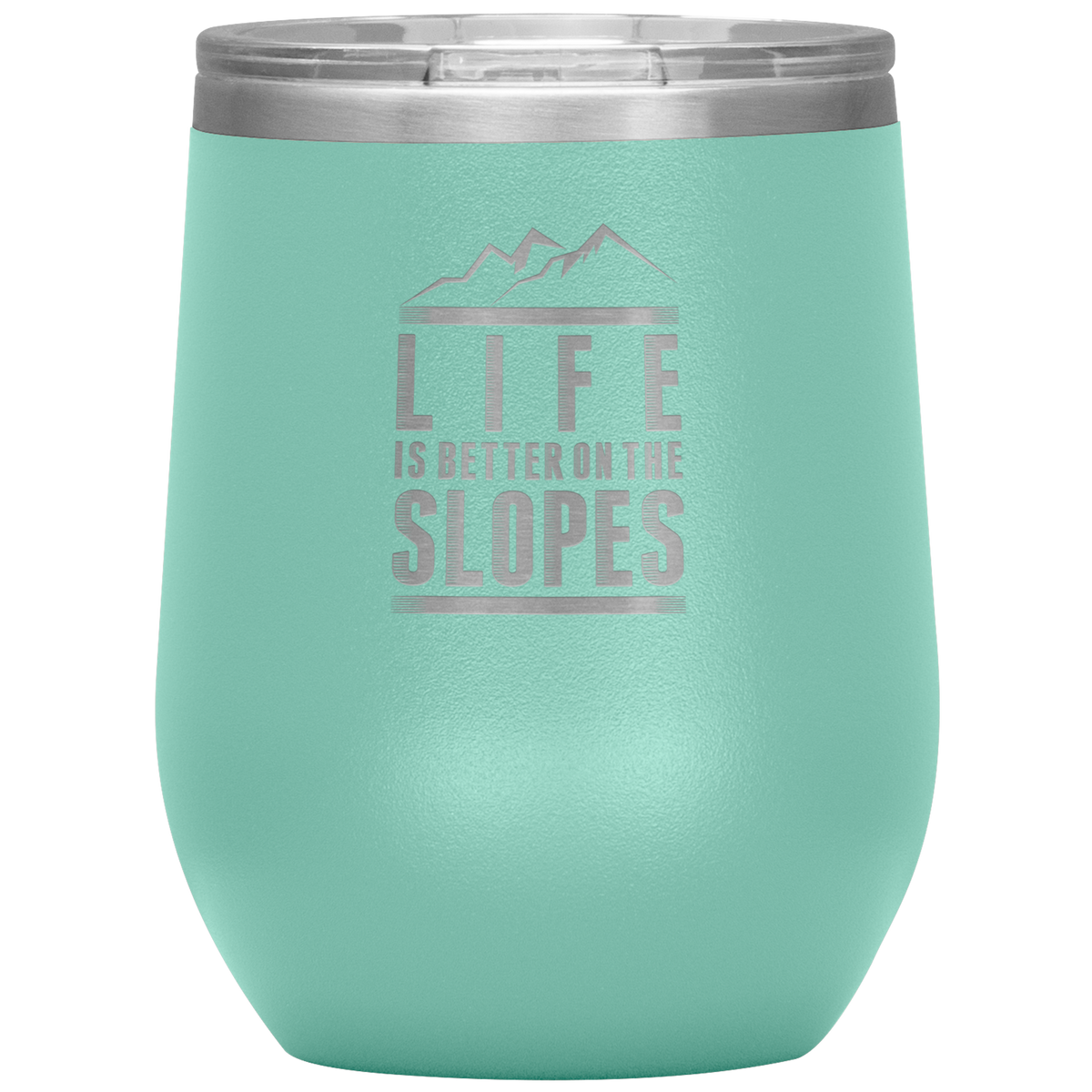 Life Is Better On The Slopes Wine 12oz Tumbler - Powderaddicts