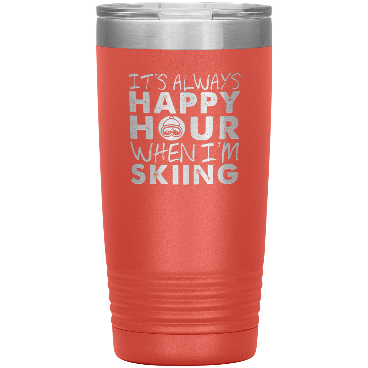 It's Always Happy Hour When I'm Skiing 20oz Tumbler - Powderaddicts