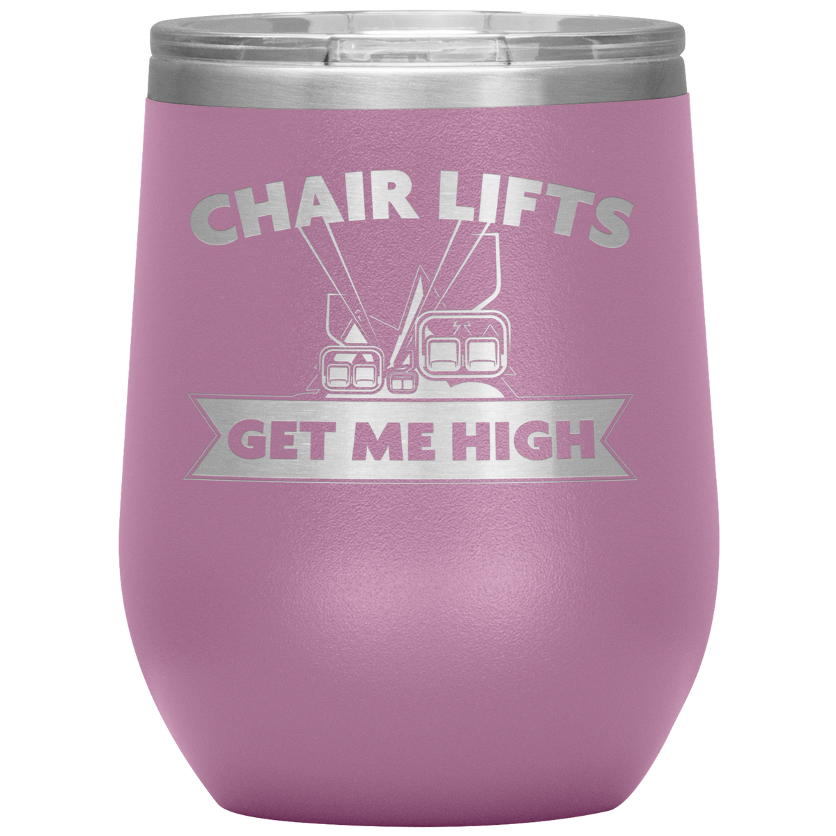 Chairlifts Get Me High Wine 12oz Tumbler - Powderaddicts