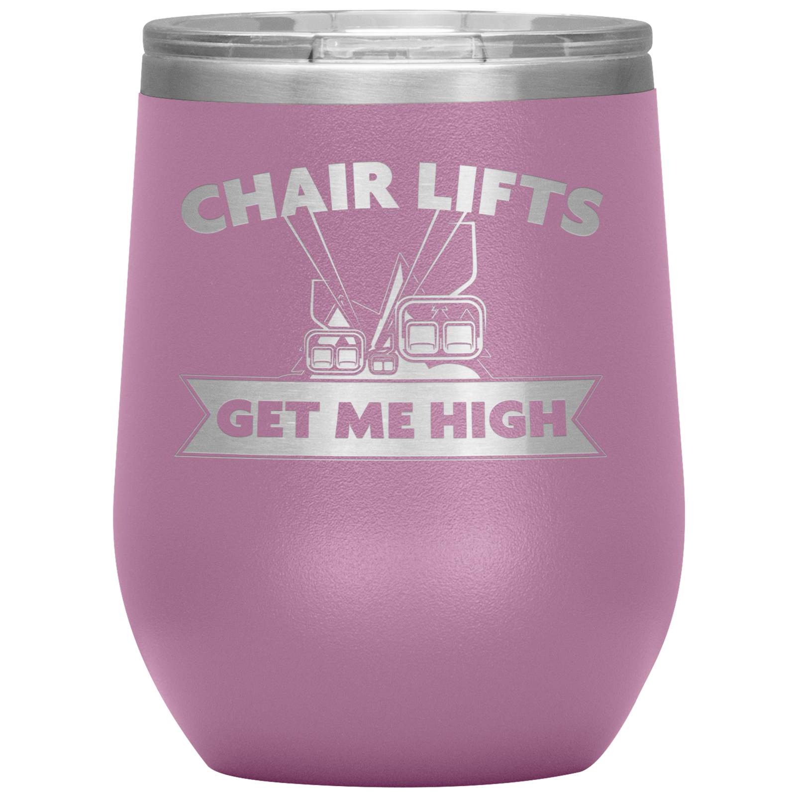 Chairlifts Get Me High Wine 12oz Tumbler - Powderaddicts