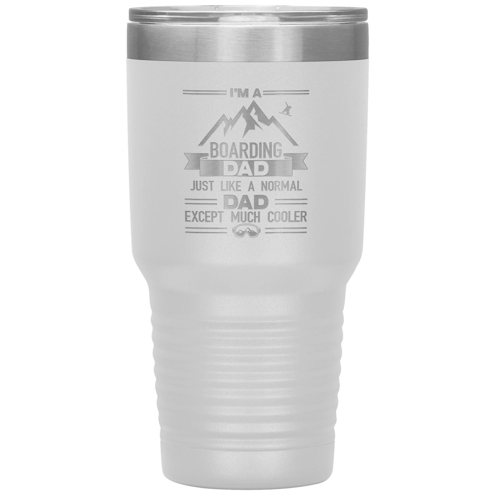 I'm A Boarding Dad Except Much Cooler 30oz Tumbler - Powderaddicts