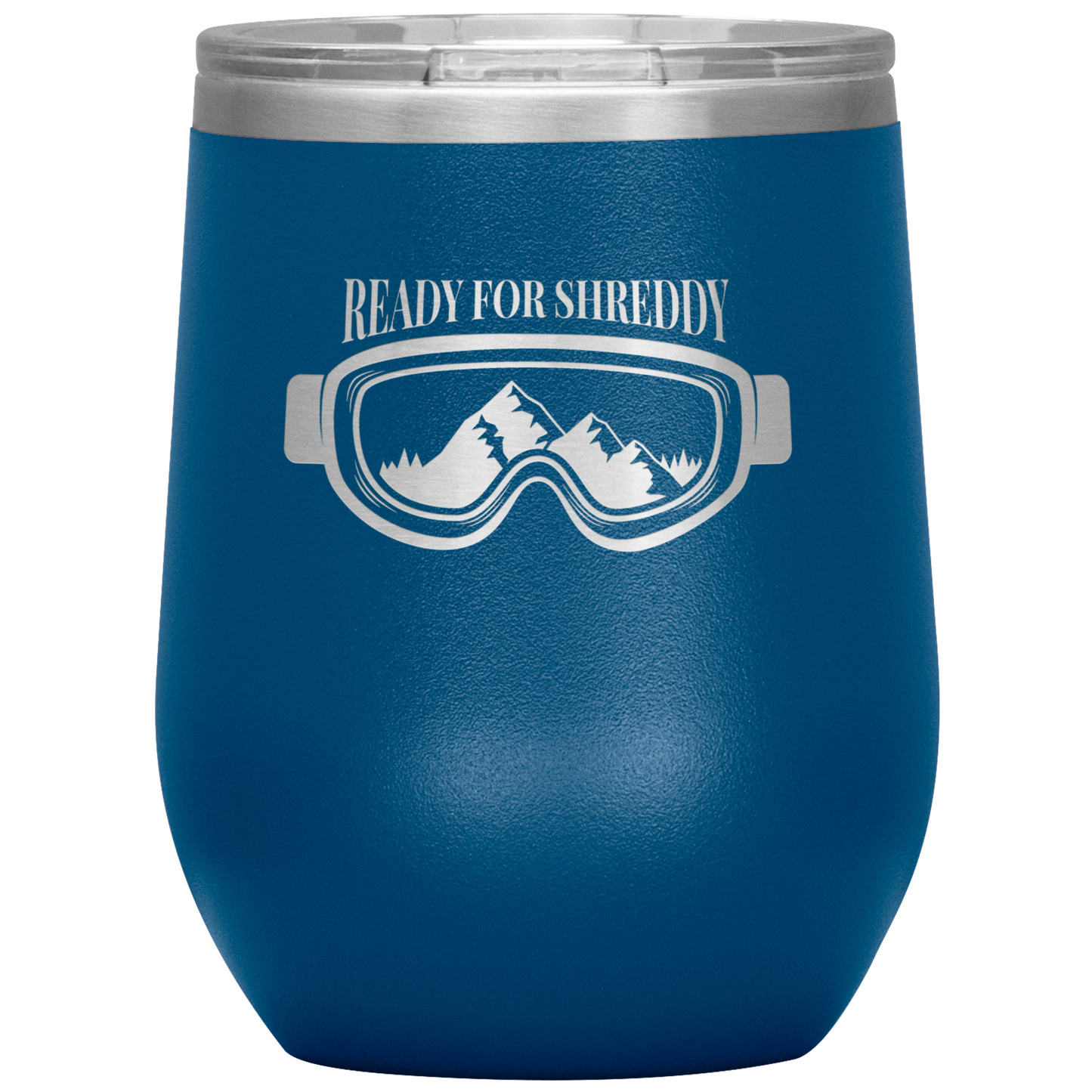 Ready For Shreddy Wine 12oz Tumbler - Powderaddicts