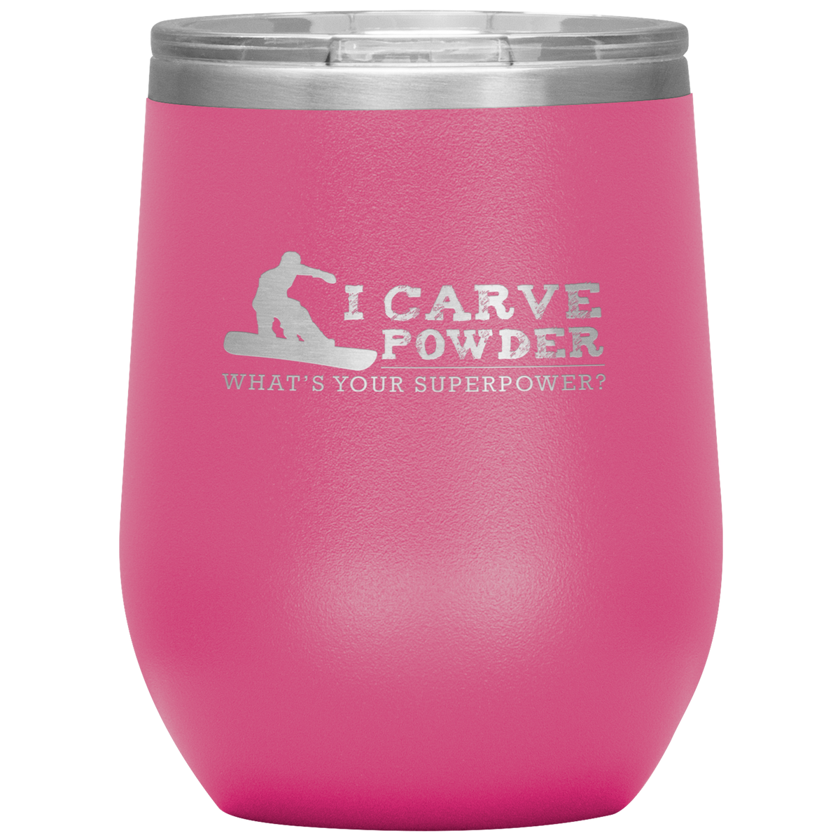 I Carve Powder What's Your Superpower Wine 12oz Tumbler - Powderaddicts
