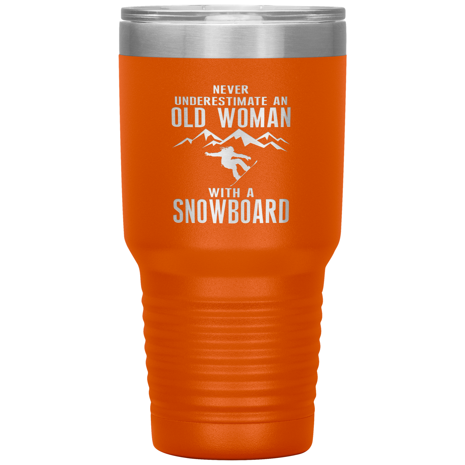 Never Underestimate An Old Woman With A Snowboard 30oz Tumbler - Powderaddicts