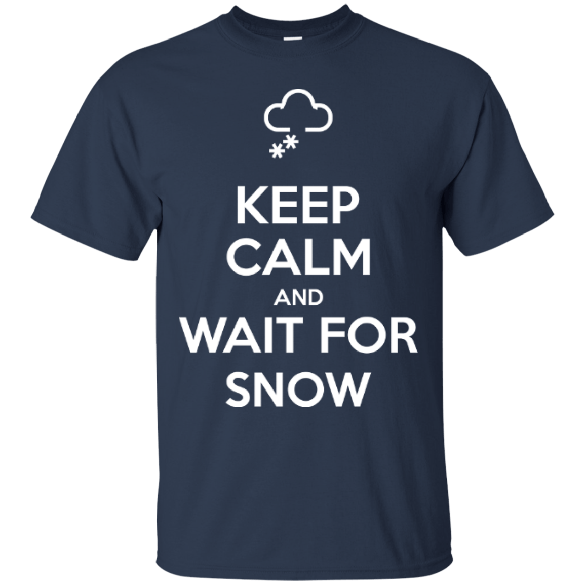 Keep Calm And Wait For Snow Tees - Powderaddicts