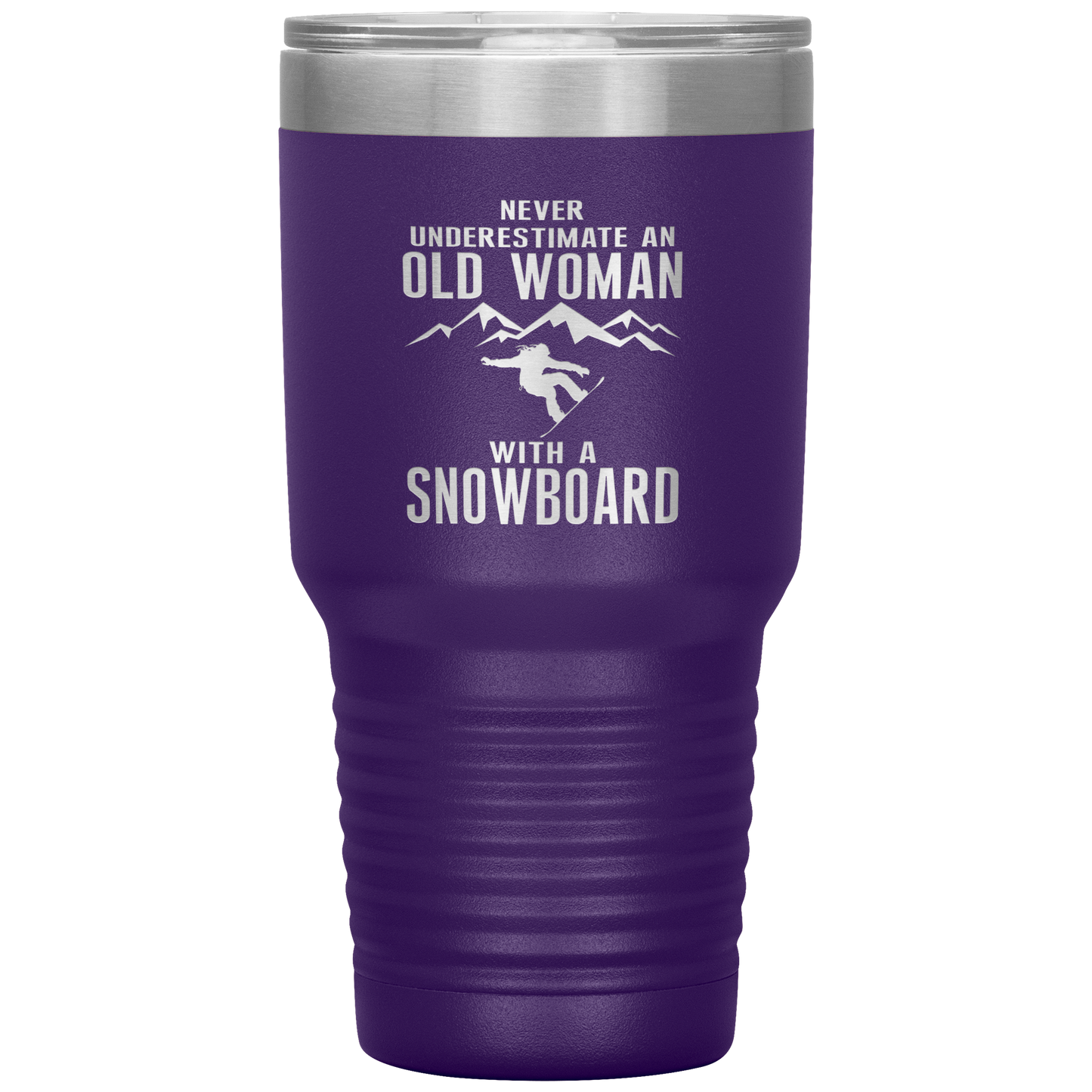 Never Underestimate An Old Woman With A Snowboard 30oz Tumbler - Powderaddicts