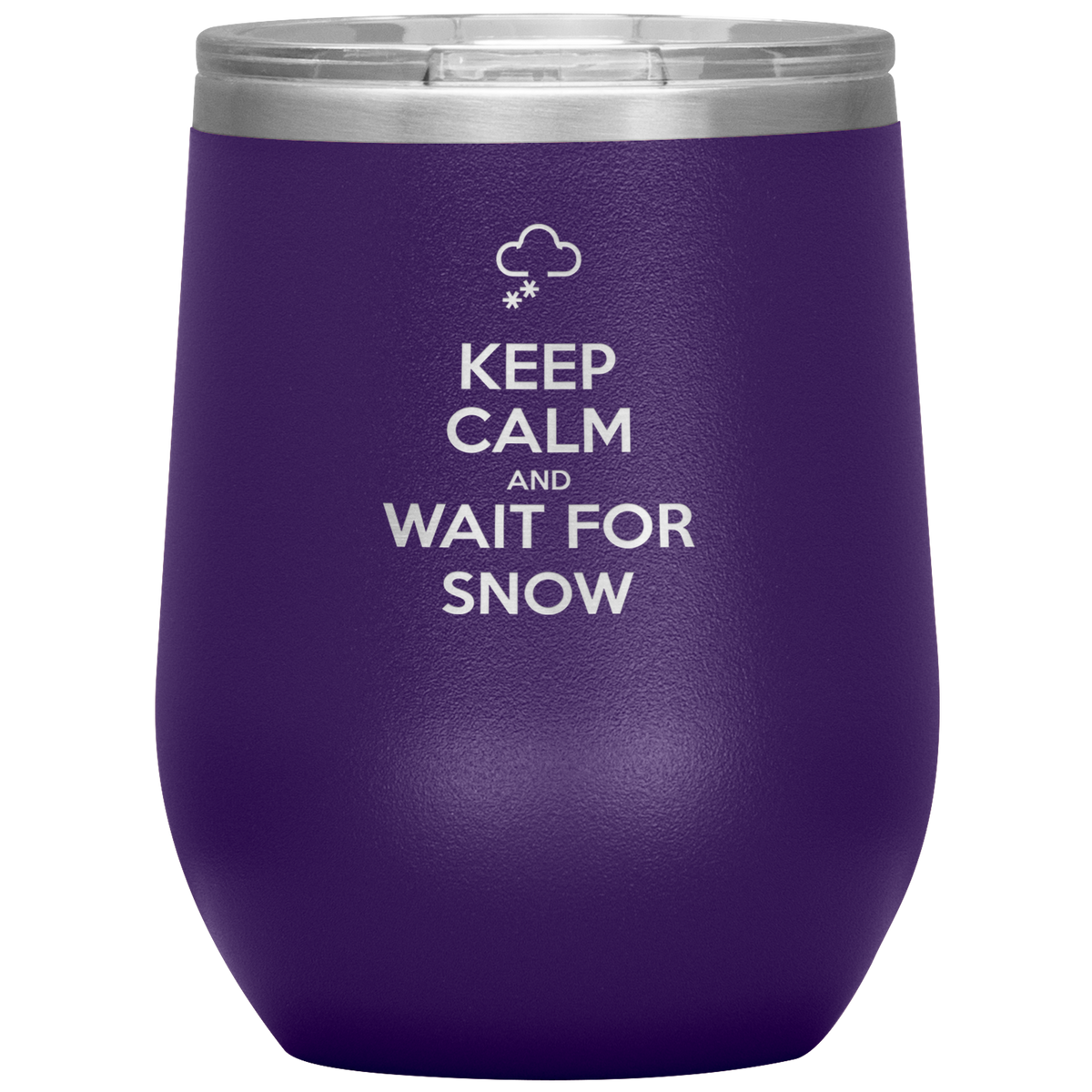 Keep Calm And Wait For Snow Wine 12oz Tumbler - Powderaddicts