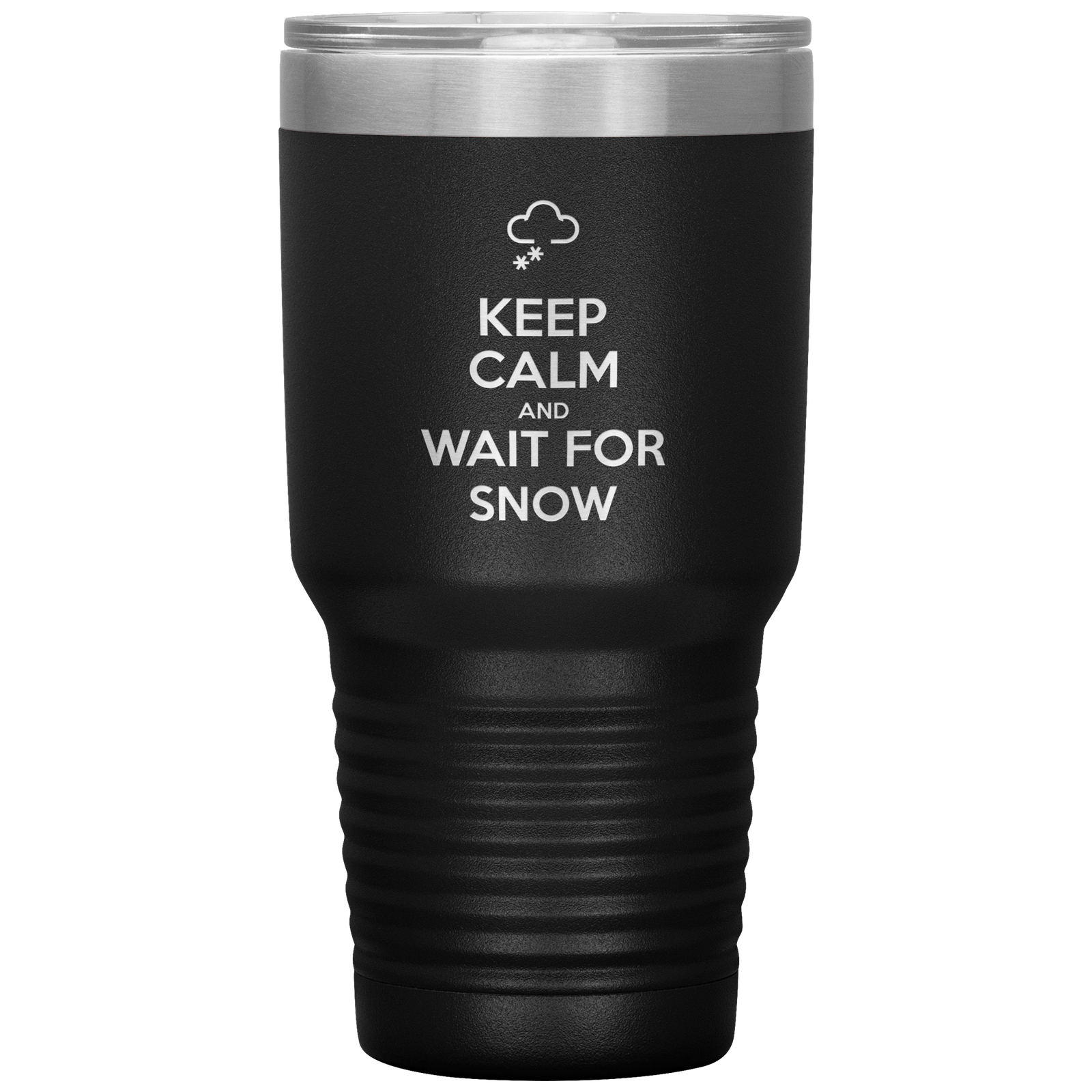 Keep Calm And Wait For Snow 30oz Tumbler - Powderaddicts