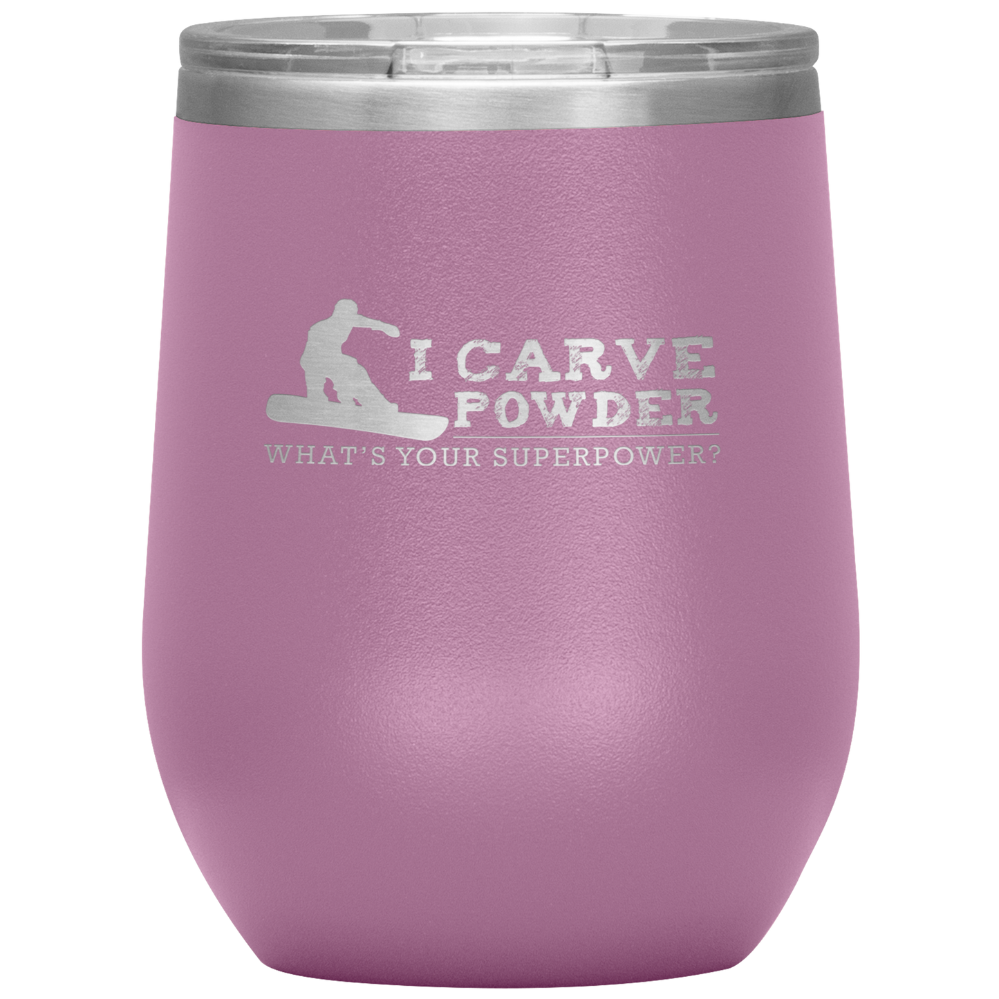 I Carve Powder What's Your Superpower Wine 12oz Tumbler - Powderaddicts