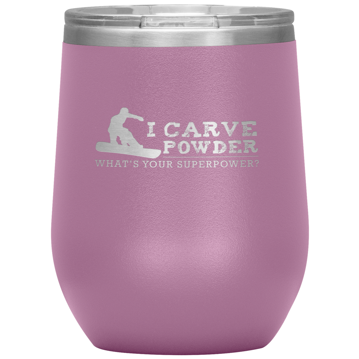 I Carve Powder What's Your Superpower Wine 12oz Tumbler - Powderaddicts