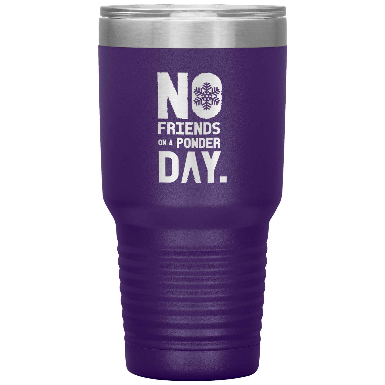 No Friends On A Powder Day 30oz Tumbler - Powderaddicts