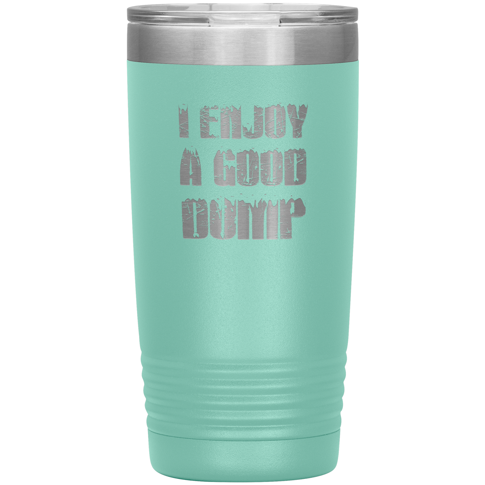 I Enjoy A Good Dump 20oz Tumbler - Powderaddicts