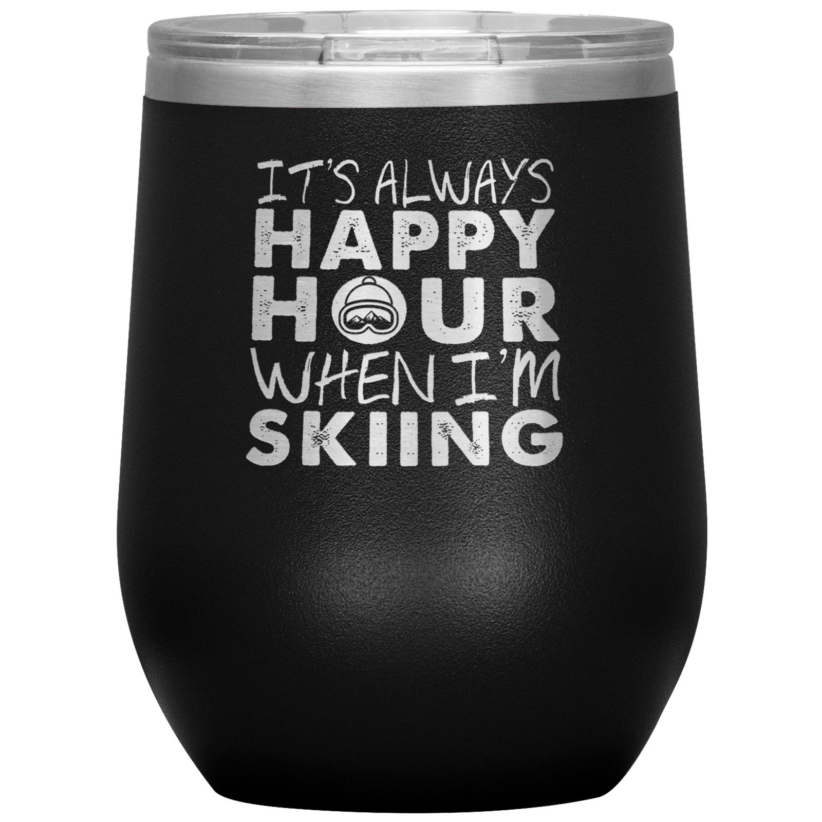 It's Always Happy Hour When I'm Skiing Wine 12oz Tumbler - Powderaddicts