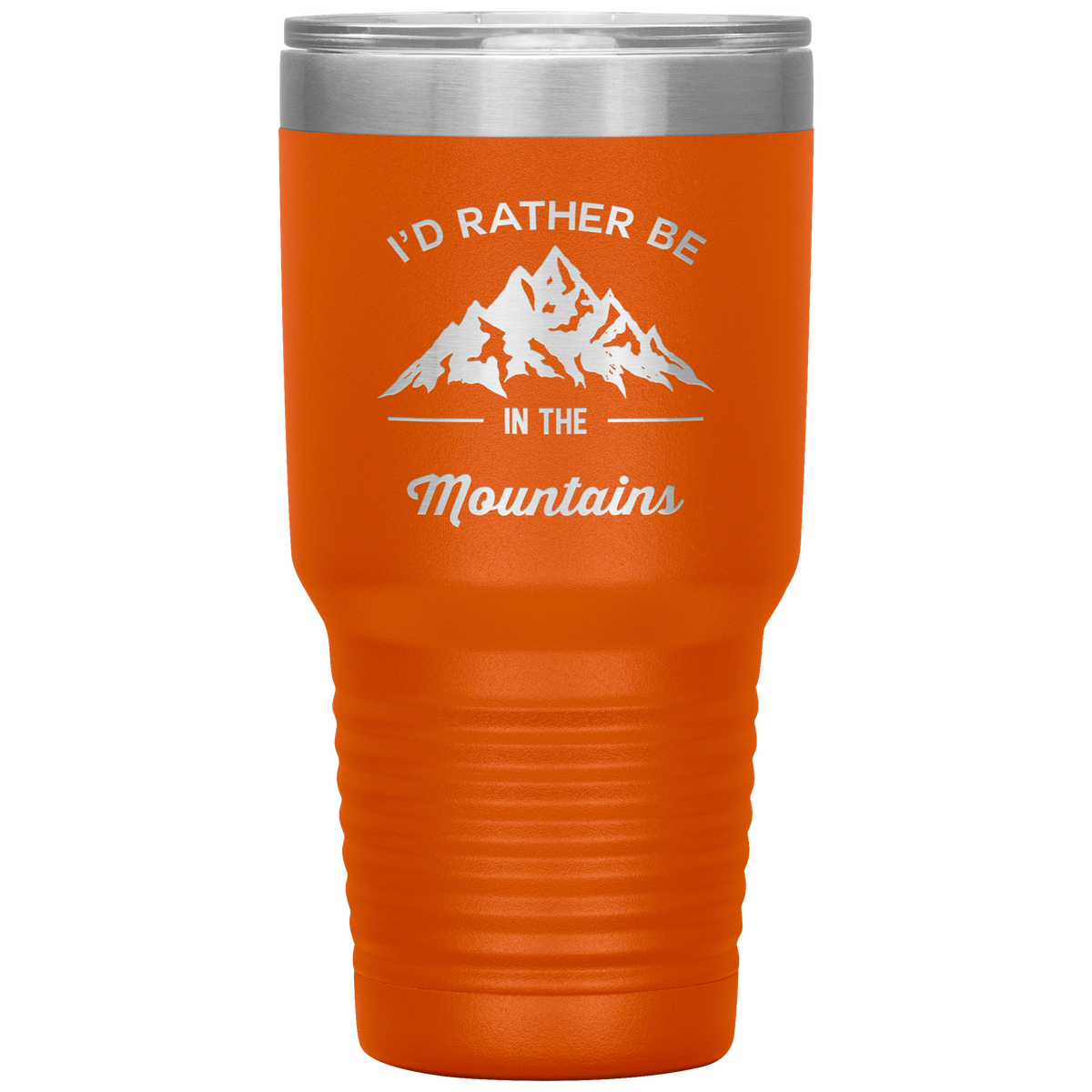 I&#39;d Rather Be In The Mountains 30oz Laser Etched Tumbler - Powderaddicts