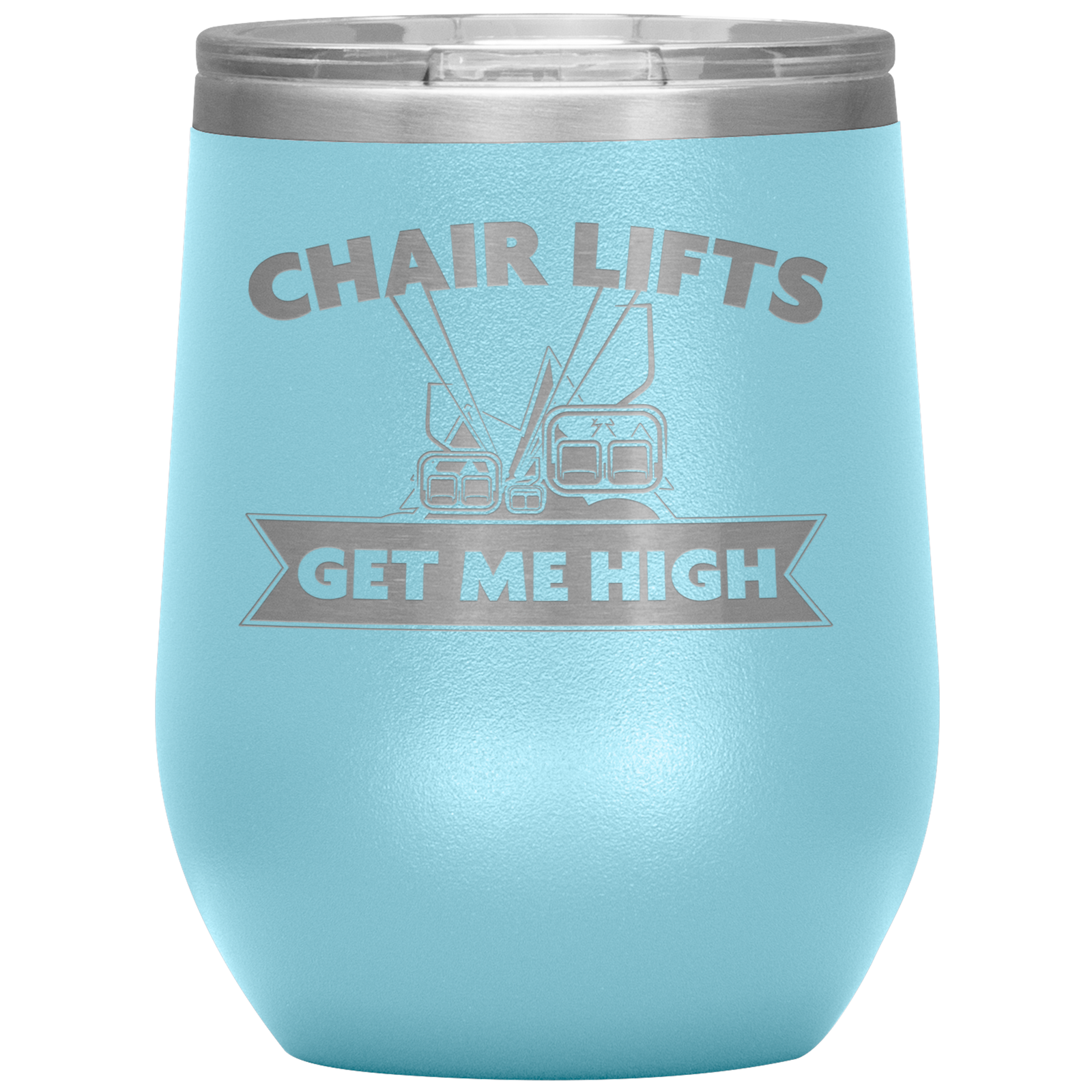 Chairlifts Get Me High Wine 12oz Tumbler - Powderaddicts