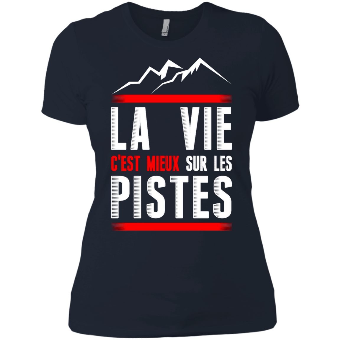 Life Is Better On Slopes - French Ladies Tees - Powderaddicts