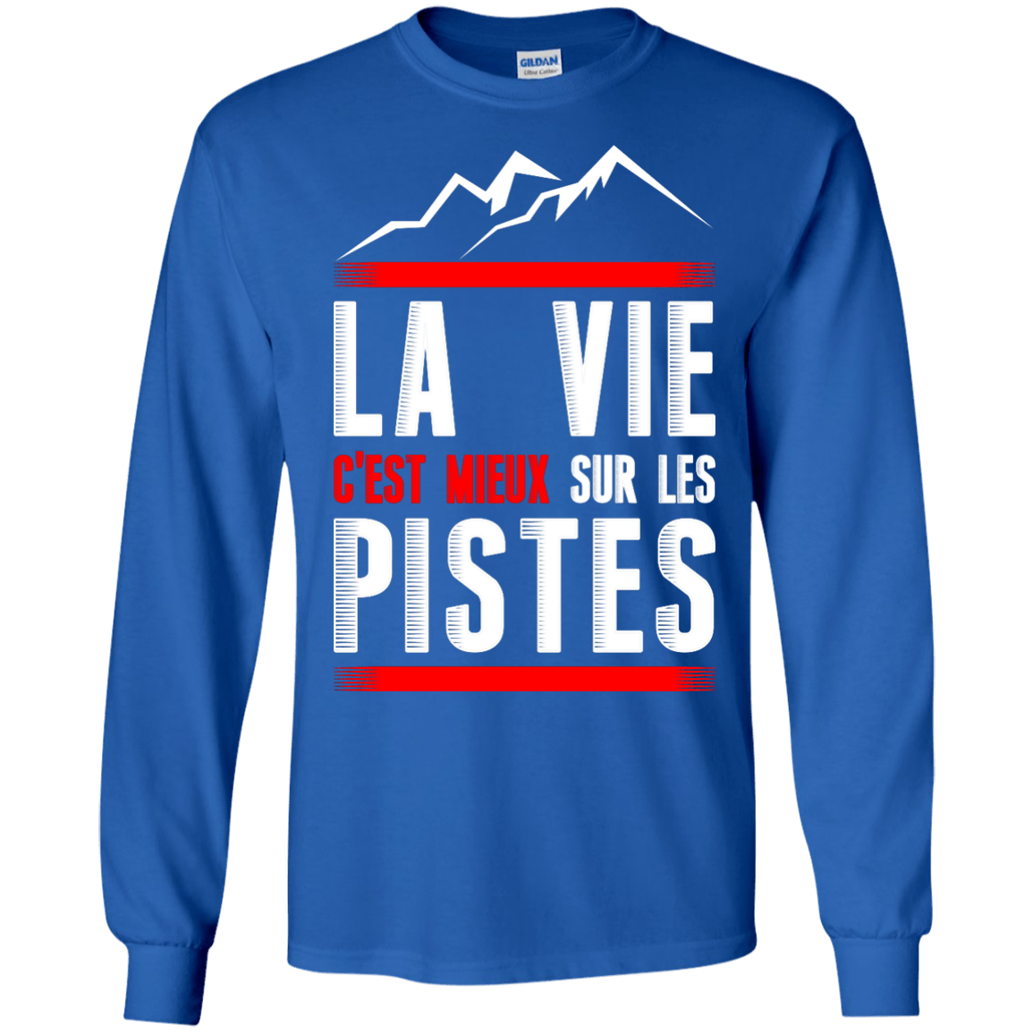 Life Is Better On Slopes - French Long Sleeves - Powderaddicts