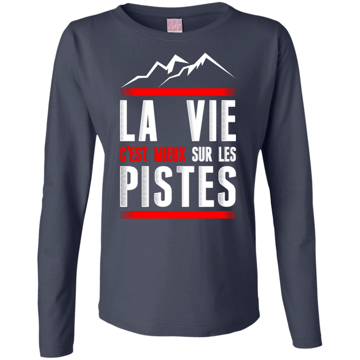 Life Is Better On Slopes - French Long Sleeves - Powderaddicts
