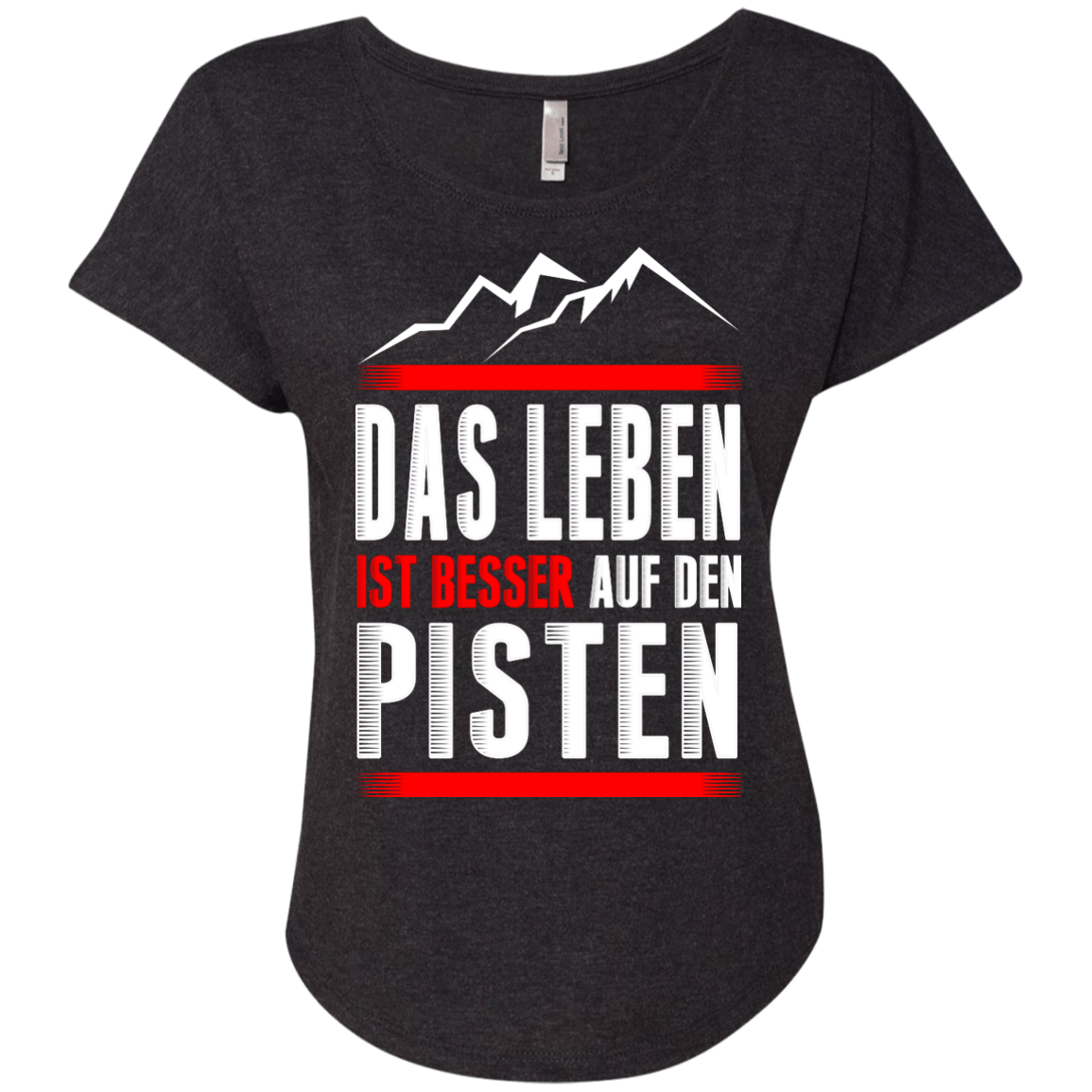 Life Is Better On Slopes - German Ladies Tees - Powderaddicts