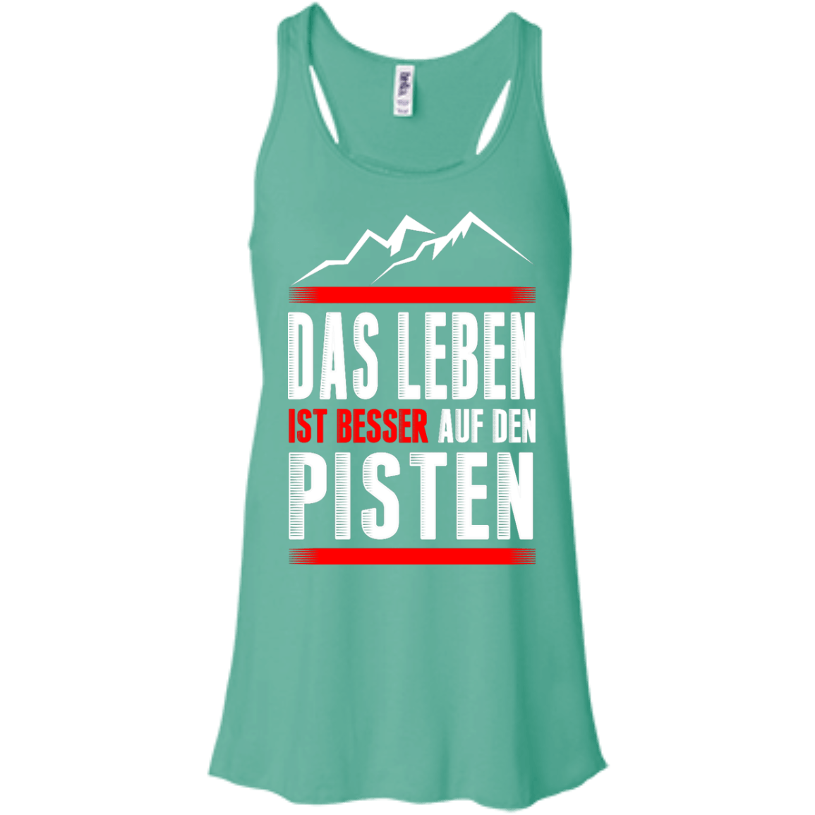 Life Is Better On Slopes - German Tank Tops - Powderaddicts