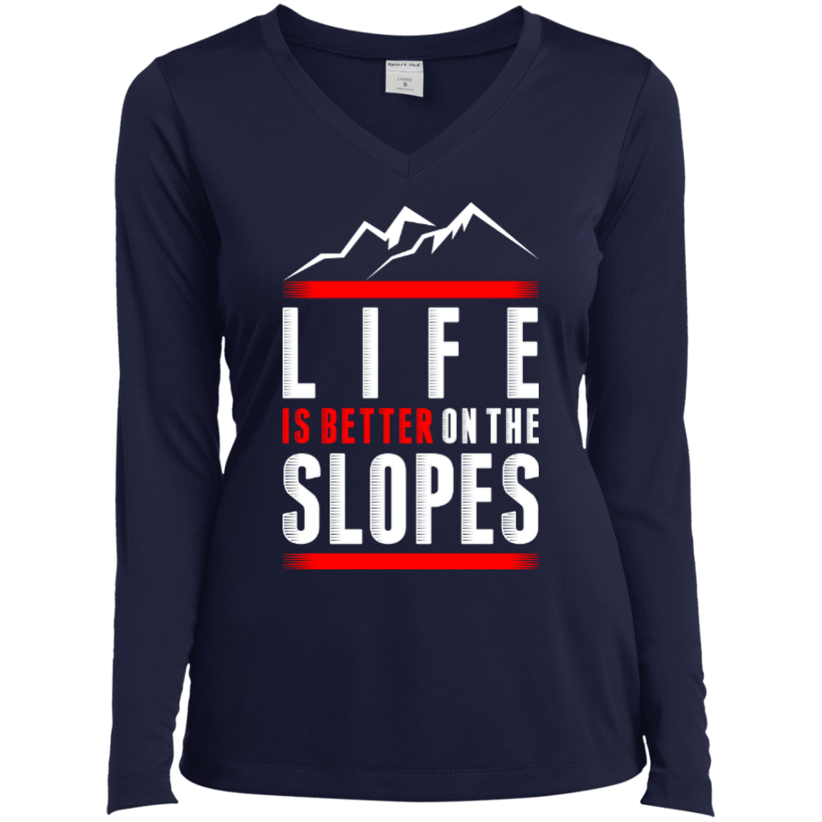 Life Is Better On The Slopes Long Sleeves - Powderaddicts