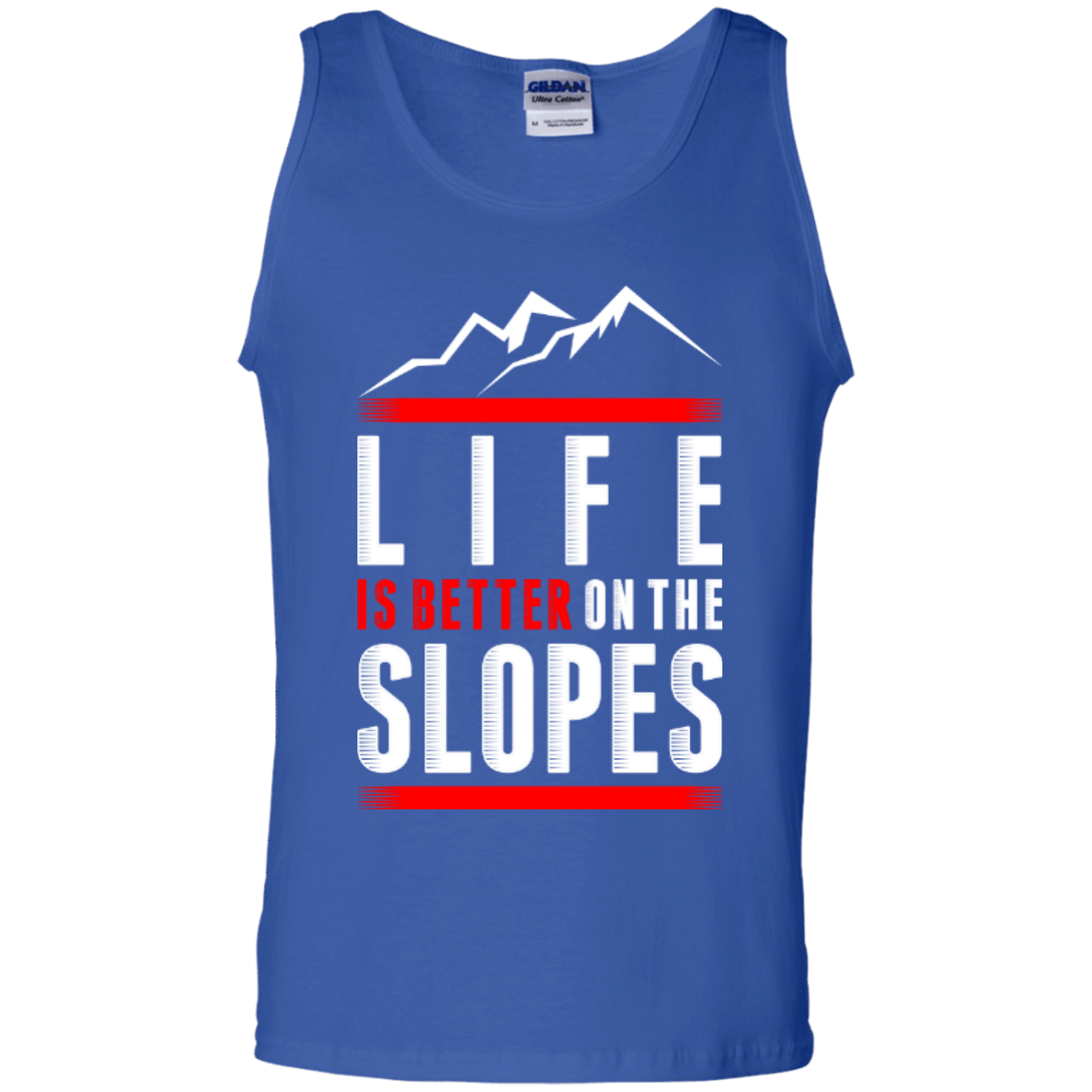 Life Is Better On The Slopes Tank Tops - Powderaddicts