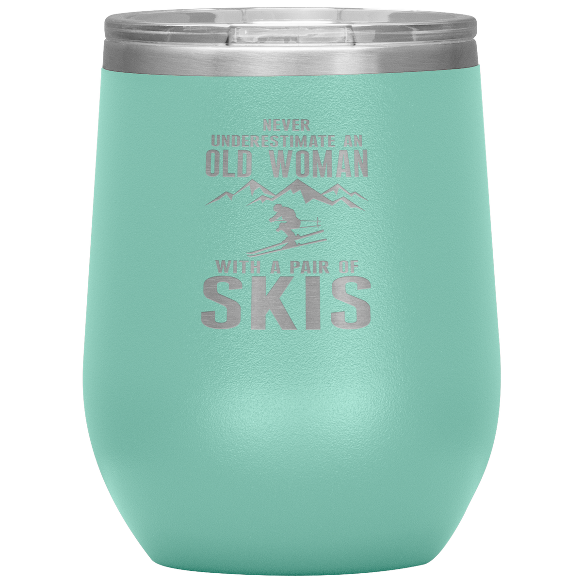 Never Underestimate An Old Woman With A Pair Of Skis Wine 12oz Tumbler - Powderaddicts