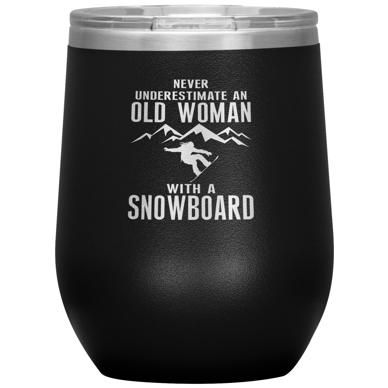 Never Underestimate An Old Woman With A Snowboard Wine 12oz Tumbler - Powderaddicts