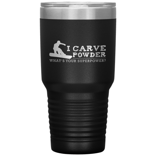 I Carve Powder What's Your Superpower 30oz Tumbler - Powderaddicts