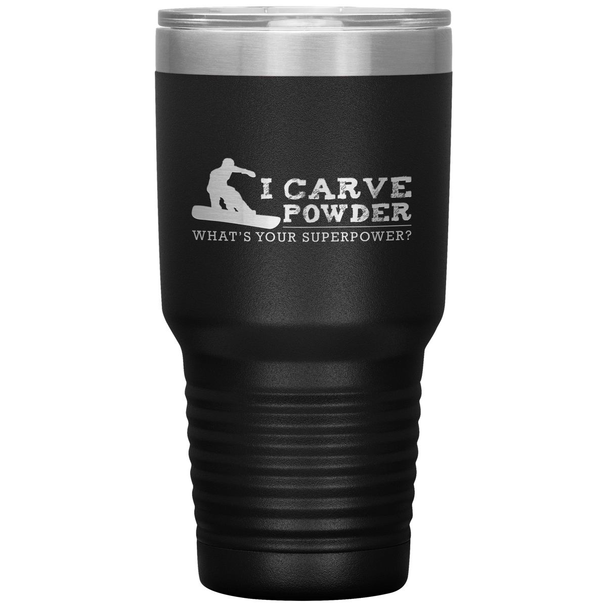 I Carve Powder What's Your Superpower 30oz Tumbler - Powderaddicts