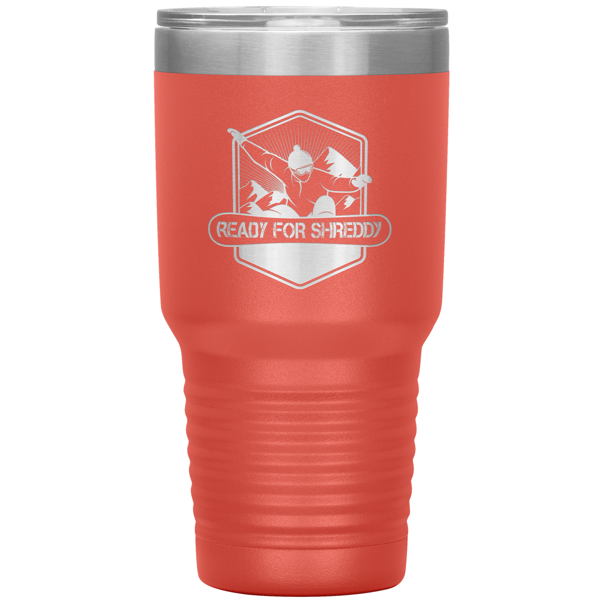 Ready For Shreddy Snowboard 30oz Tumbler - Powderaddicts