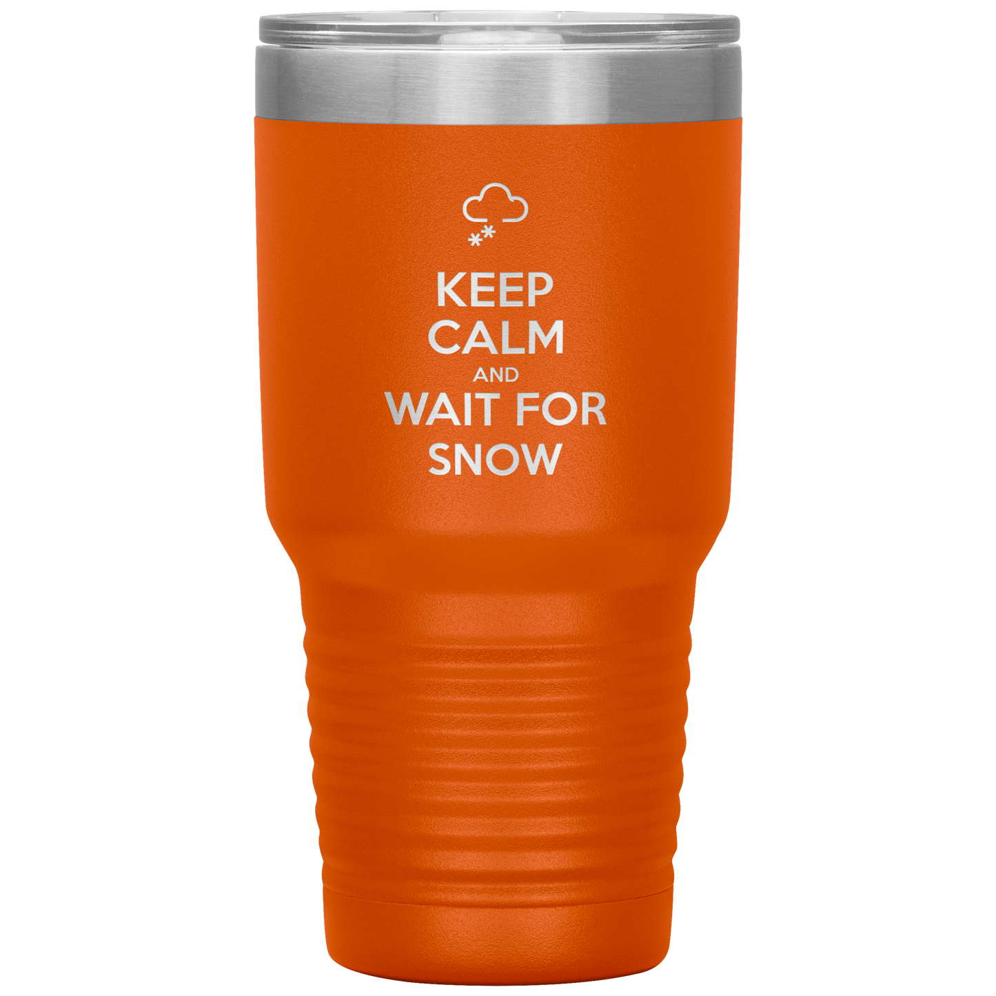Keep Calm And Wait For Snow 30oz Tumbler - Powderaddicts