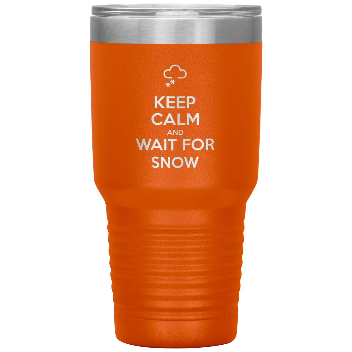 Keep Calm And Wait For Snow 30oz Tumbler - Powderaddicts