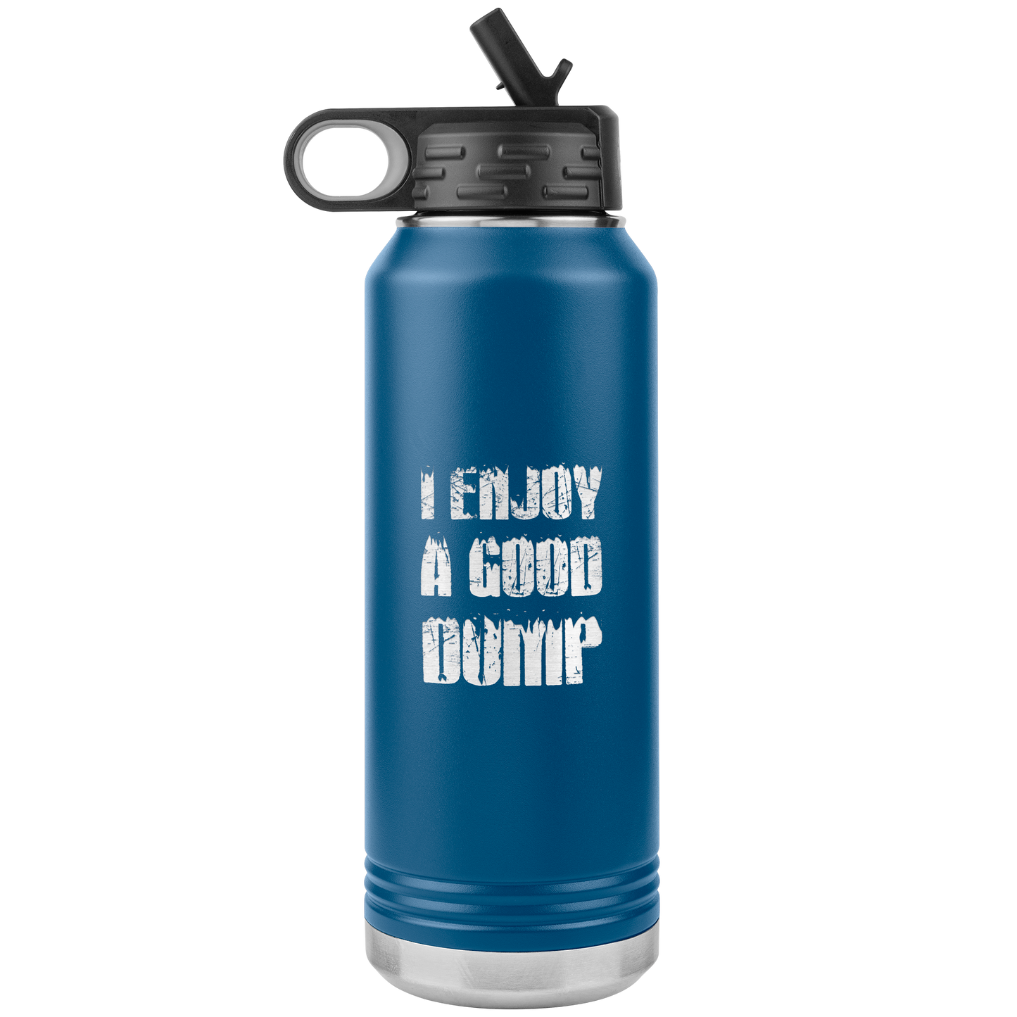 I Enjoy A Good Dump 32oz Water Bottle Tumbler - Powderaddicts