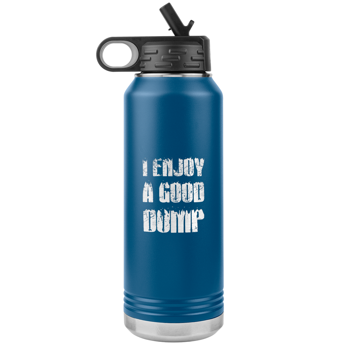 I Enjoy A Good Dump 32oz Water Bottle Tumbler - Powderaddicts
