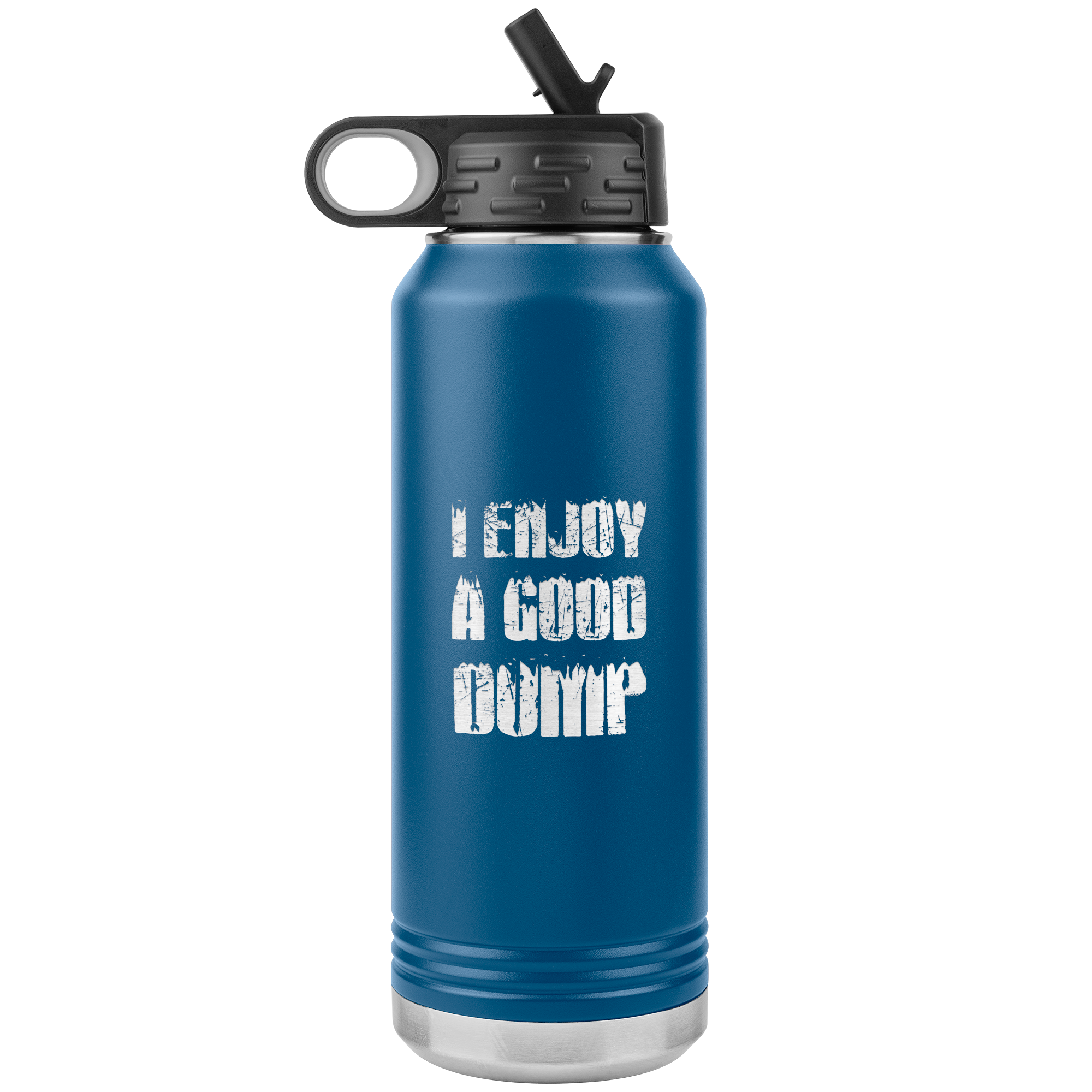 I Enjoy A Good Dump 32oz Water Bottle Tumbler - Powderaddicts