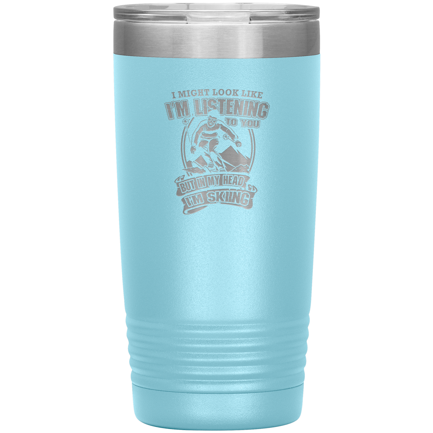 I Might Look Like I'm Listening To You 20oz Tumbler - Powderaddicts