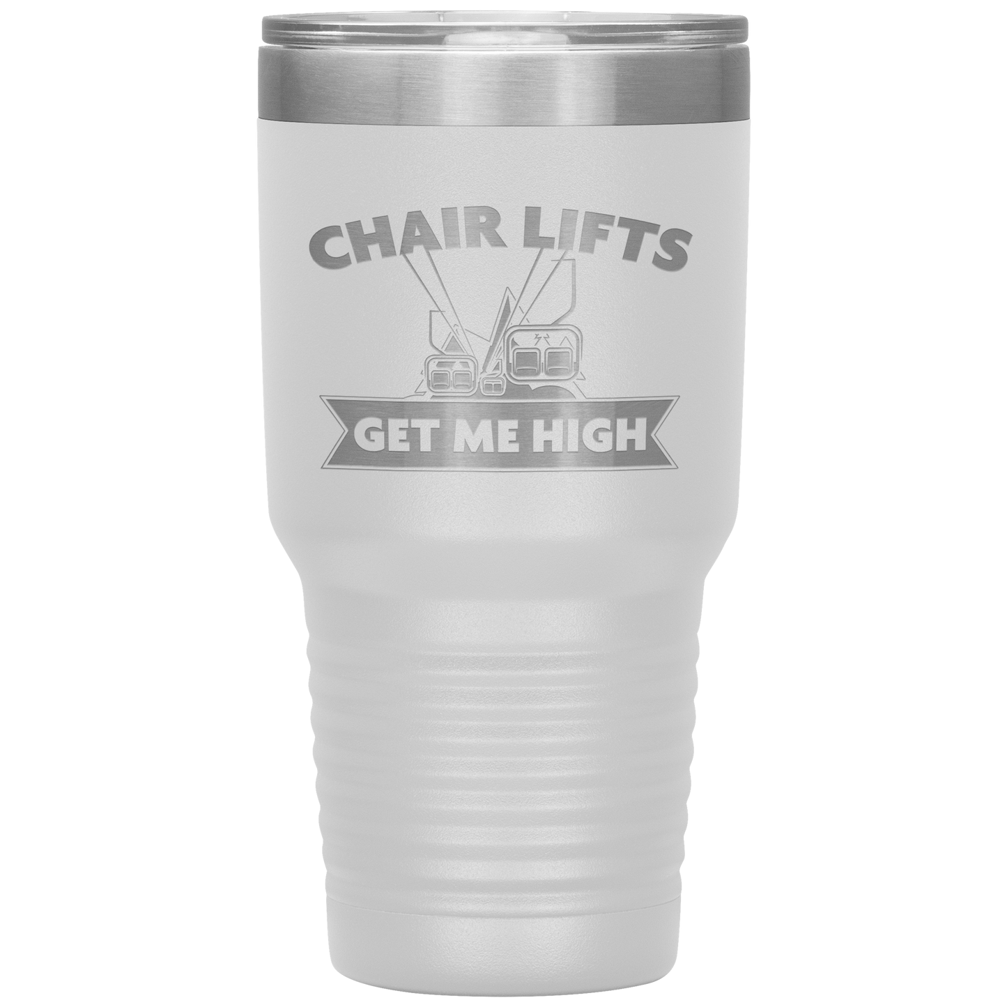 Chairlifts Get Me High 30oz Tumbler - Powderaddicts