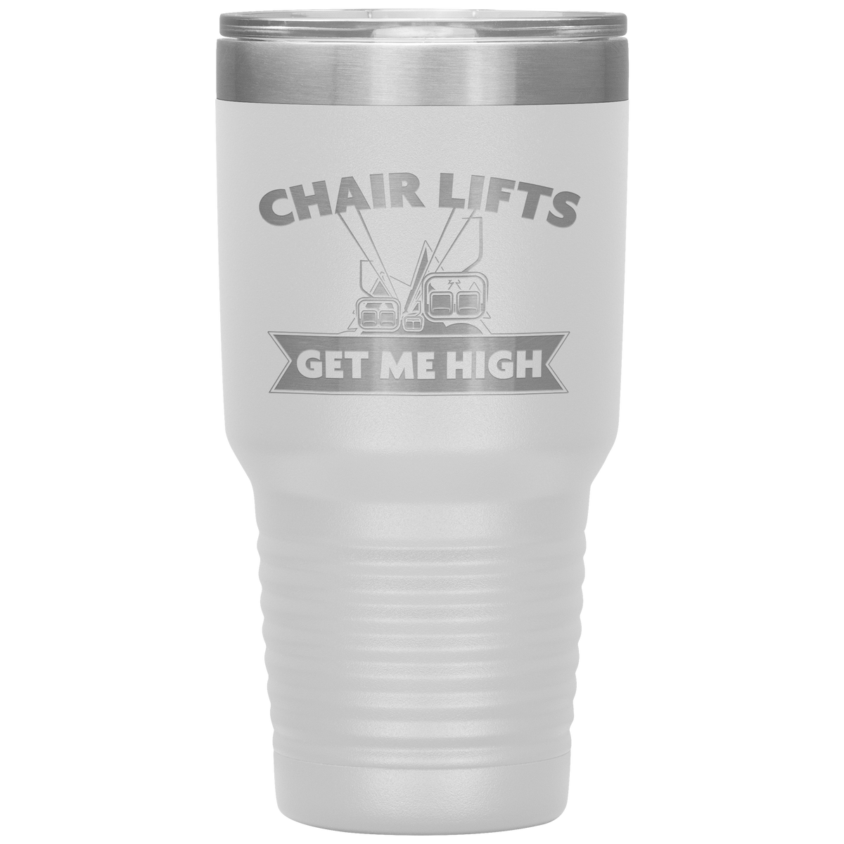 Chairlifts Get Me High 30oz Tumbler - Powderaddicts