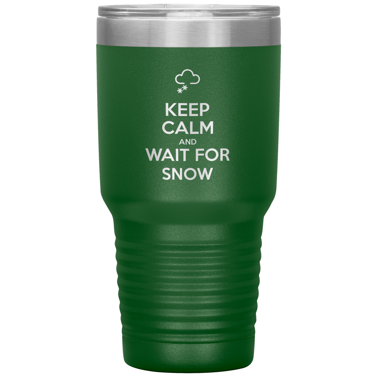 Keep Calm And Wait For Snow 30oz Tumbler - Powderaddicts