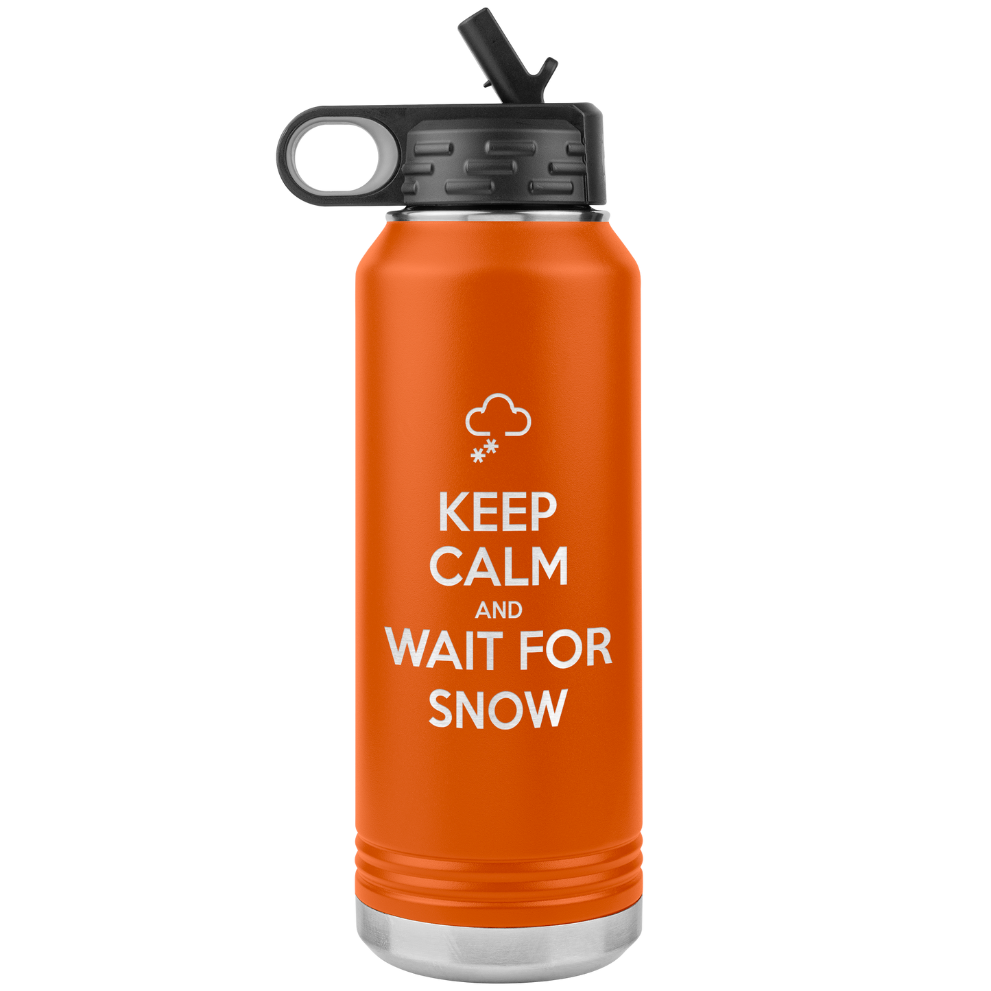 Keep Calm And Wait For Snow 32oz Water Bottle Tumbler - Powderaddicts