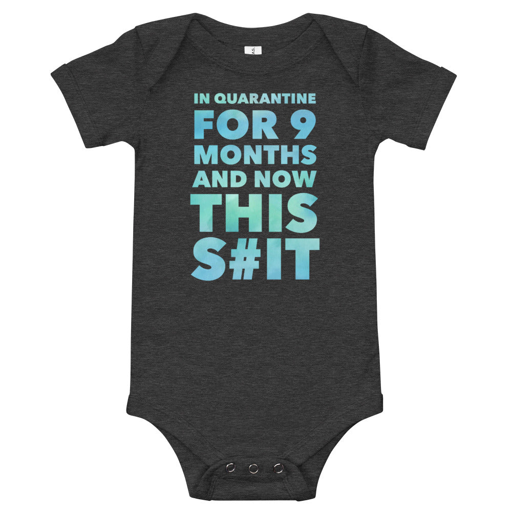 In Quarantine for 9 Months and now this $hit Baby Body Suit - Powderaddicts